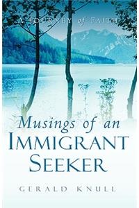 Musings of An Immigrant Seeker