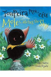 Mole Catches the Sky (Portuguese/English)
