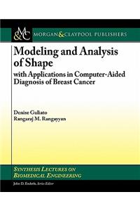 Modeling and Analysis of Shape with Applications in Computer-Aided Diagnosis of Breast Cancer