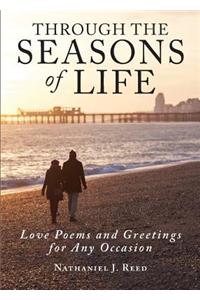 Through the Seasons of Life: Love Poems and Greetings for Any Occasion: Love Poems and Greetings for Any Occasion