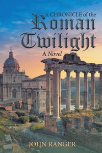 Chronicle of the Roman Twilight