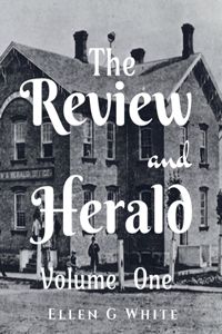 Review and Herald (Volume One)