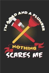 I'm a dad and a plumber nothing scares me