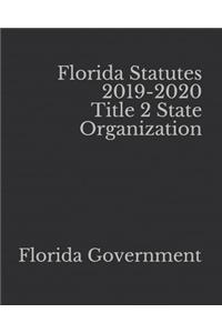 Florida Statutes 2019-2020 Title 2 State Organization