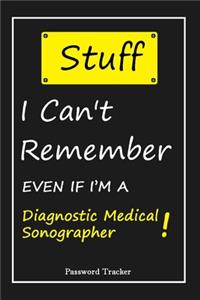 STUFF! I Can't Remember EVEN IF I'M A Diagnostic Medical Sonographer