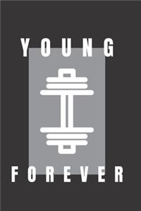 Young forever - GYM LOG Notebook