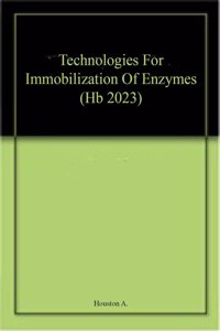 Technologies For Immobilization Of Enzymes (Hb 2023)