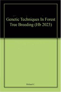 Genetic Techniques In Forest Tree Breeding (Hb 2023)