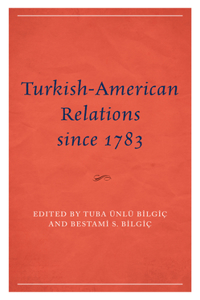 Turkish-American Relations since 1783