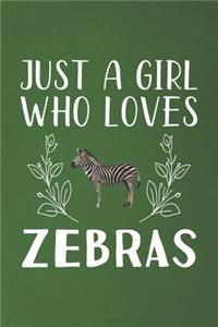 Just A Girl Who Loves Zebras