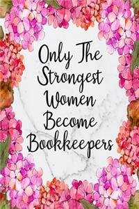 Only The Strongest Women Become Bookkeepers