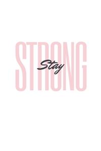 Stay Strong
