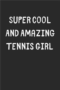 Super Cool And Amazing Tennis Girl