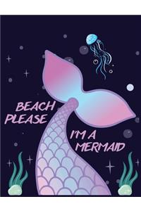 Beach please i'm Mermaid
