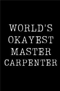 World's Okayest Master Carpenter