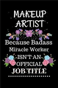 Makeup artist Because Badass Miracle Worker Isn't an Official Job Title