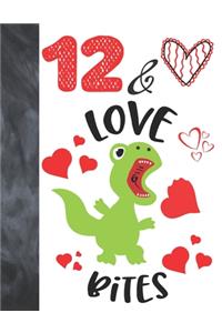 12 & Love Bites