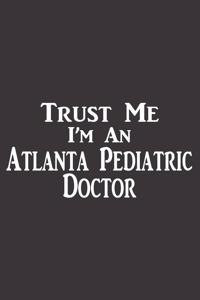 Trust Me, I'm an Atlanta Pediatric Doctor