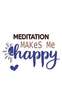 Meditation Makes Me Happy Meditation Lovers Meditation OBSESSION Notebook A beautiful