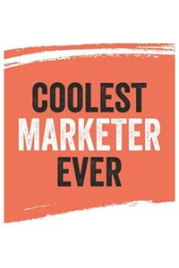 Coolest marketer Ever Notebook, marketers Gifts marketer Appreciation Gift, Best marketer Notebook A beautiful