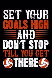 Set Your Goals High And Don't Stop Till You Get There