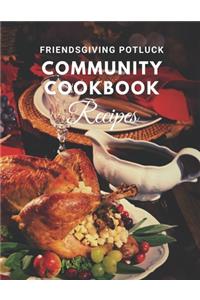 Friendsgiving Potluck Community Cookbook Recipes