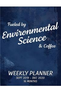 Fueled by Environmental Science & Coffee, Weekly Planner, Sept 2019 - Dec 2020, 16 Months