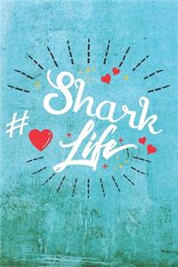 Shark Life: Best Gift Ideas Life Quotes Blank Line Notebook and Diary to Write. Best Gift for Everyone, Pages of Lined & Blank Paper