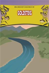 Wandertagebuch: Goldsteig: Wandertagebuch: Goldsteig. Ein Logbuch zum Pilgern und Wandern mit vorgefertigten Seiten und viel Platz für deine Reiseerinnerungen. Eign