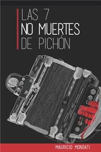 Las 7 no muertes de Pichón