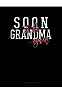 Soon To Be Grandma Again