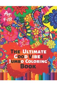 The Ultimate Good Vibes Jumbo Coloring Book Age 4-18