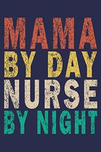 Mama By Day Nurse By Night
