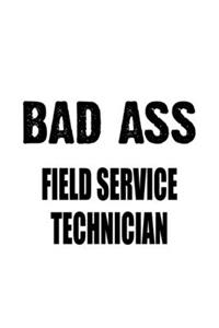 Bad Ass Field Service Technician