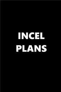 2020 Weekly Planner Funny Theme Incel Plans 134 Pages