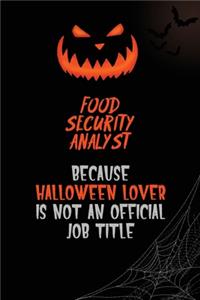 Food Security Analyst Because Halloween Lover Is Not An Official Job Title