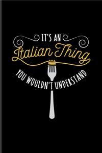 It's An Italian Thing You Wouldn't Understand: Italian Pasta Noodles Undated Planner - Weekly & Monthly No Year Pocket Calendar - Medium 6x9 Softcover - For Pasta Italy & Recipe Homemade Pasta Fa