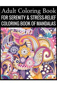 Adult Coloring Book For Serenity & Stress-Relief Coloring Book Of Mandalas
