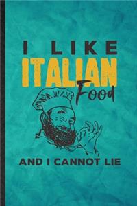 I Like Italian Food and I Cannot Lie