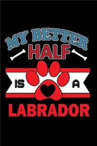 My Better Half is a Labrador