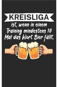 Kreisliga ist wenn in einem Training mindestens 10 Mal das Wort Bier fällt