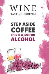 Step Aside Coffee This Is A Job for Alcohol