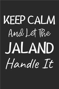 Keep Calm And Let The Jaland Handle It