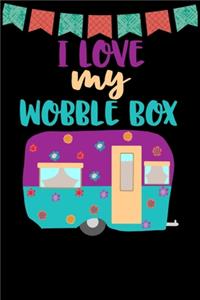 I Love My Wobble Box