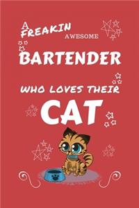 A Freakin Awesome Bartender Who Loves Their Cat