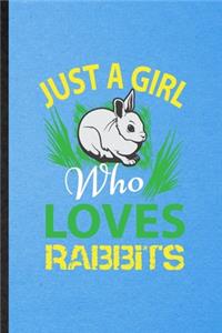 Just a Girl Who Loves Rabbits