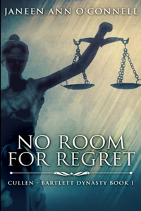 No Room For Regret (Cullen - Bartlett Dynasty Book 1)