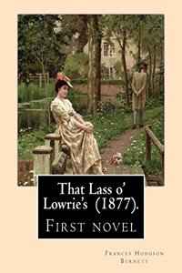 That Lass o' Lowrie's (1877). By