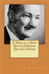 A Slave Is a Slave