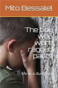 Boy Who Wore Ragged Pants